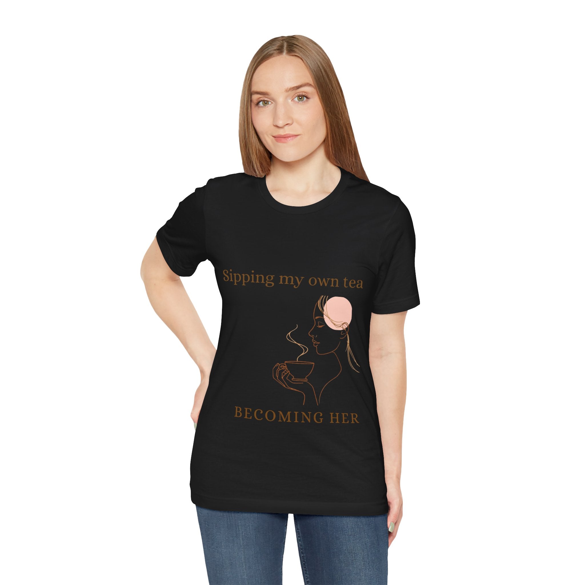 Sipping My Own Tea — Becoming Her Tee